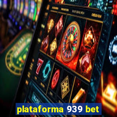 plataforma 939 bet